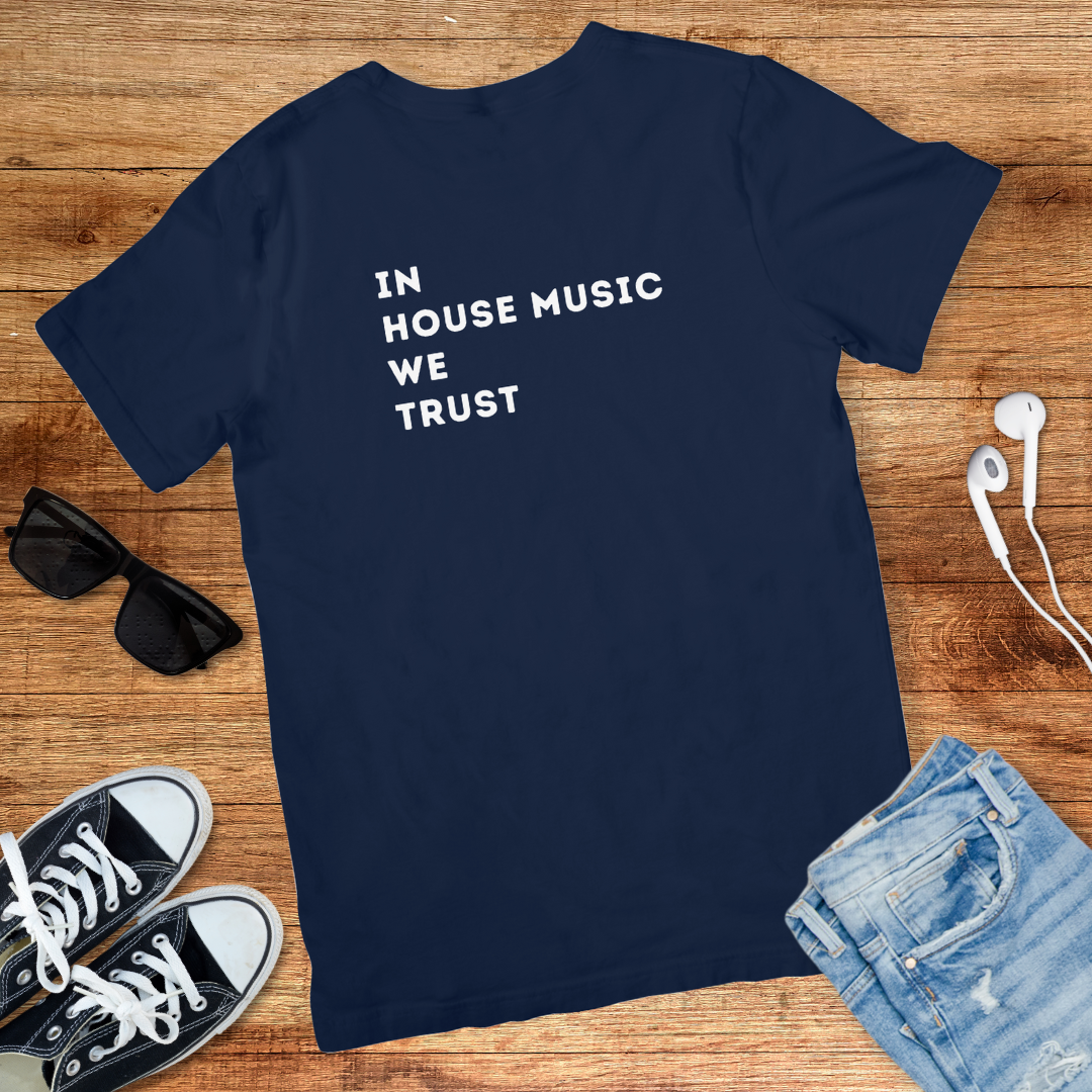In House Music We Trust Tee