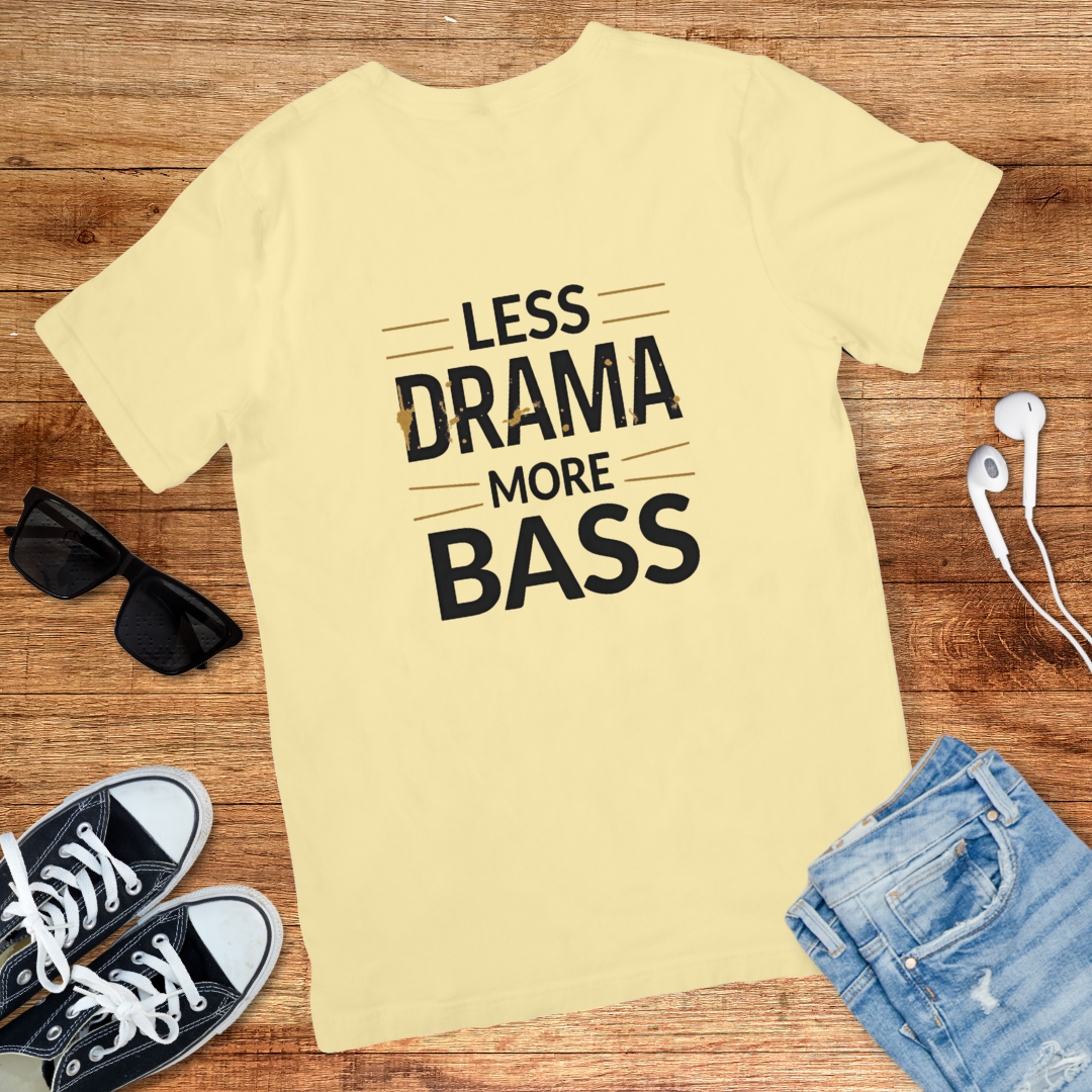 Less Drama More Bass Tee