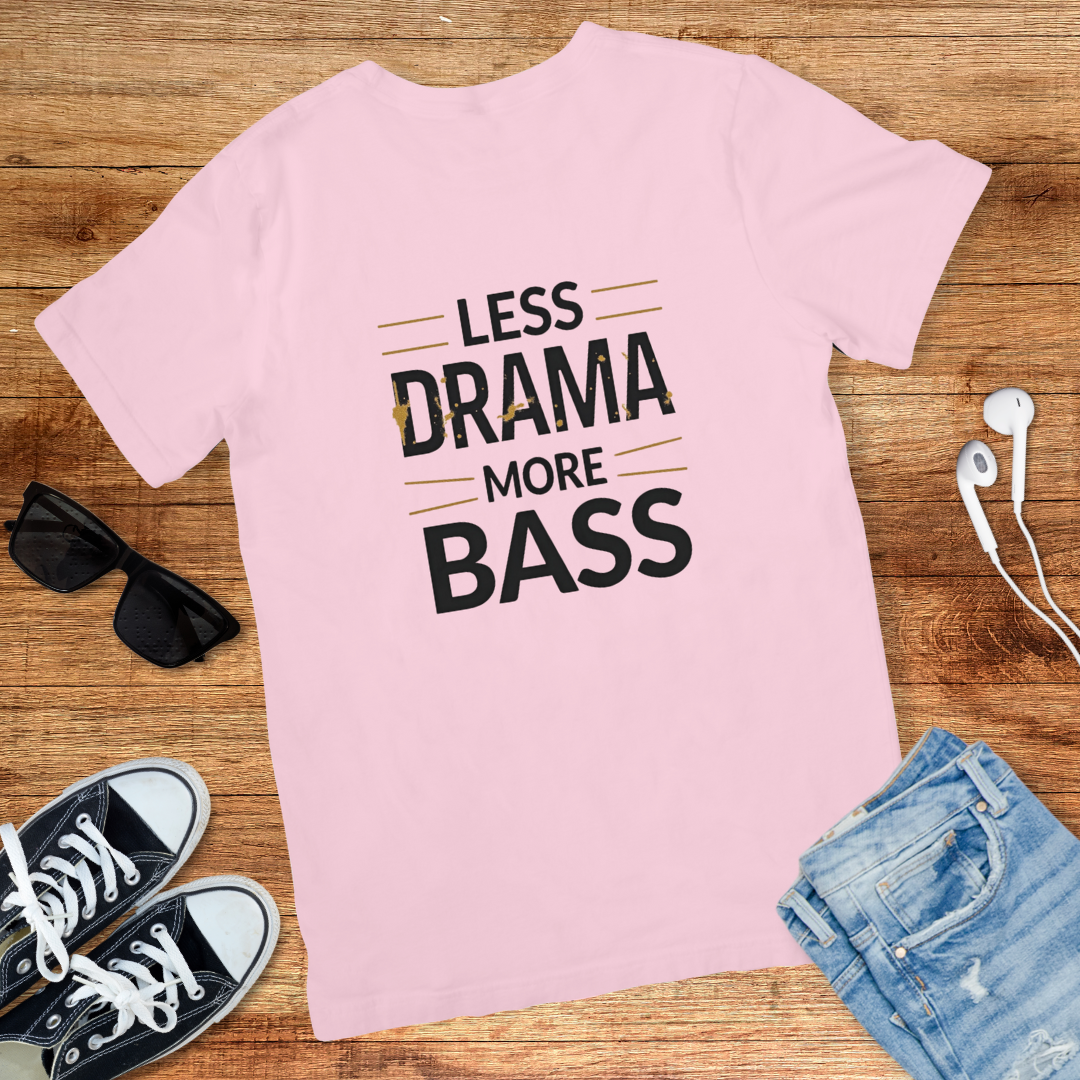 Less Drama More Bass Tee