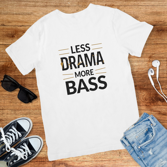 Less Drama More Bass Tee