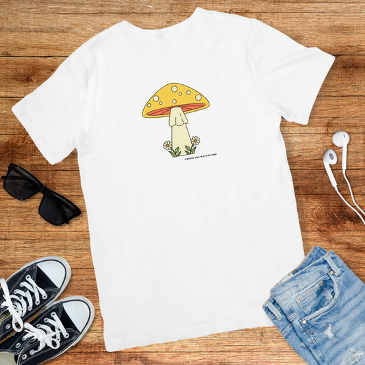 I Know You Want It Too Tee